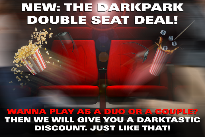 DarkPark Double Seat Deal